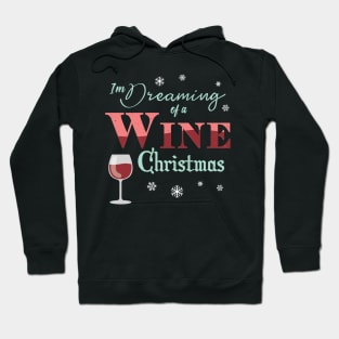 Im Dreaming Of A Wine Christmas Xmas Drinking Party Hoodie